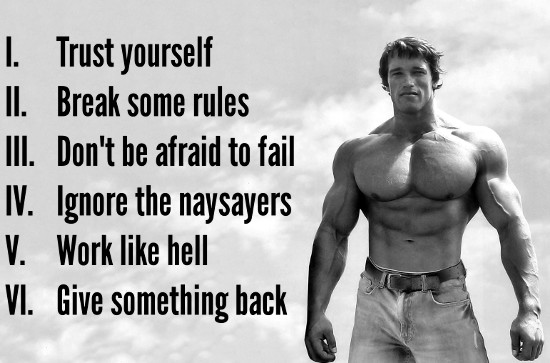 Arnold schwarzenegger s 6 rules for success
