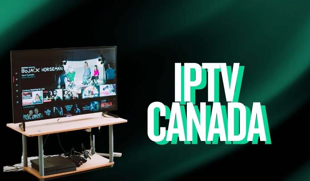Best IPTV Canada: Your Complete 2026 Streaming Guide