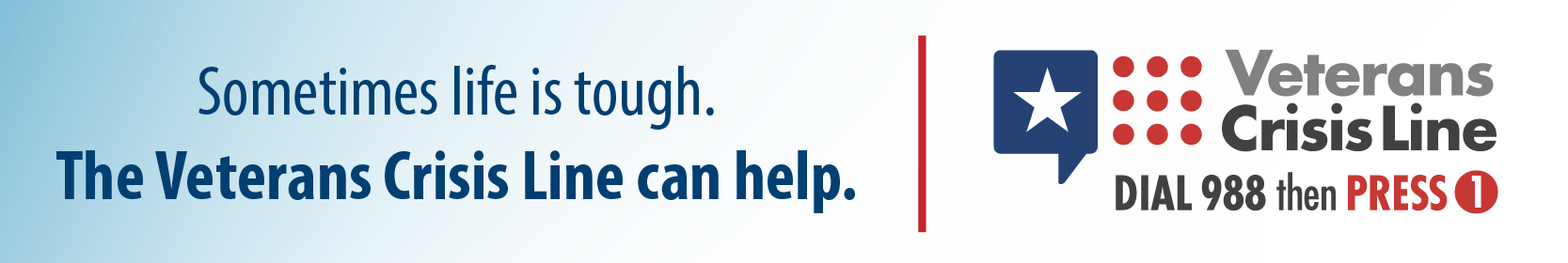 Veterans Crisis Line — Dial 988 then Press 1