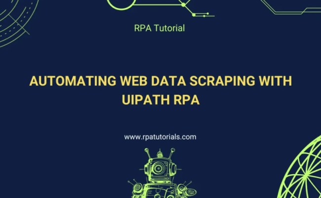 Automating Web Data Scraping With UiPath RPA: Simplify Processes