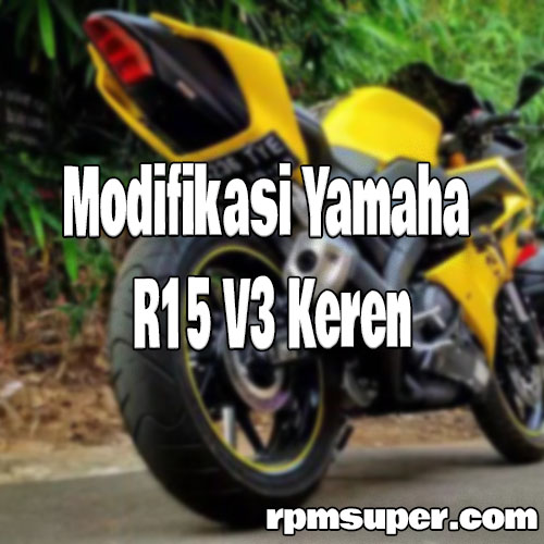 Modifikasi R15 V3 Keren