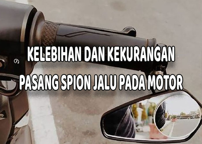 Kelebihan dan Kekurangan Spion Jalu