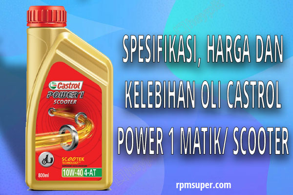 Kelebihan Castrol Power1 Matik