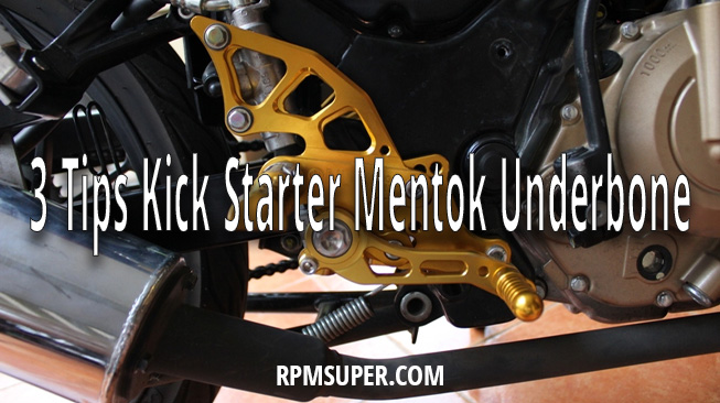 Tips Kick Starter Mentok Underbone
