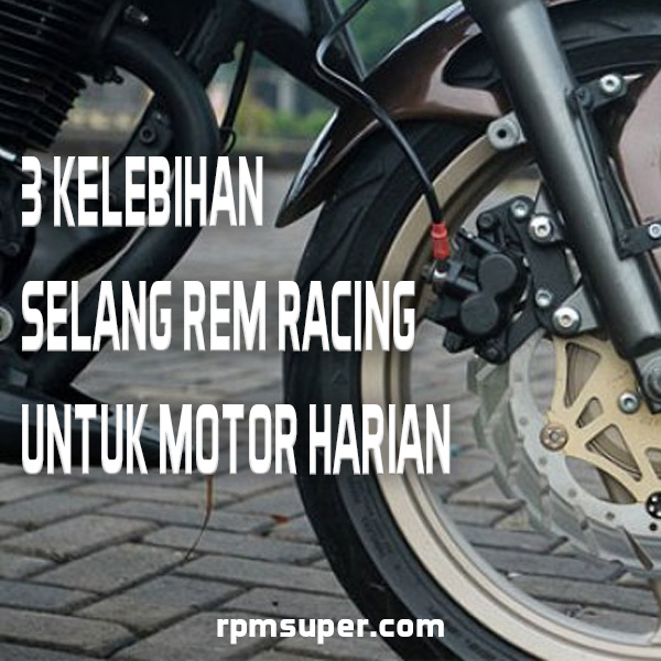 Kelebihan Selang Rem Racing di Motor