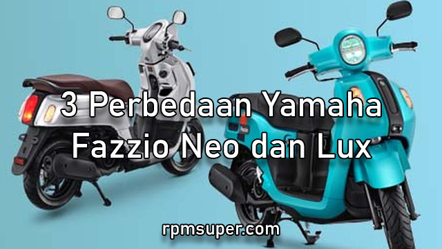 Perbedaan Fazzio Neo dan Lux