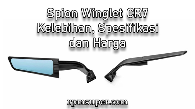 Spesifikasi Spion Winglet CR7