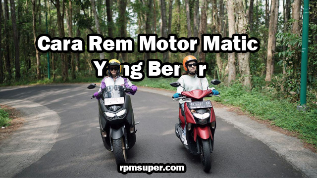 Cara Rem Motor Matic Yang Benar