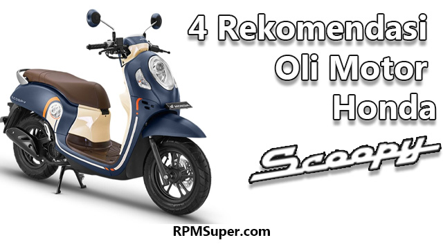 Rekomendasi Oli Motor Honda Scoopy