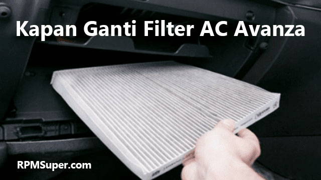 Kapan Ganti Filter AC Avanza?