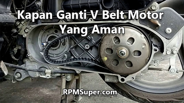 Kapan Ganti V Belt Motor Yang Aman