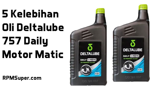 Kelebihan Deltalube 757 Daily Matic