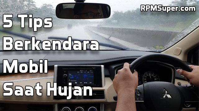 Tips Berkendara Mobil Saat Hujan