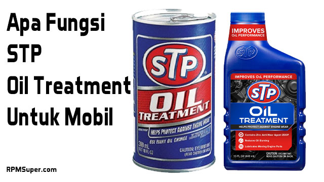 Fungsi STP Oil Treatment