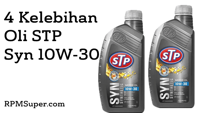 Kelebihan Oli STP Syn 10W-30