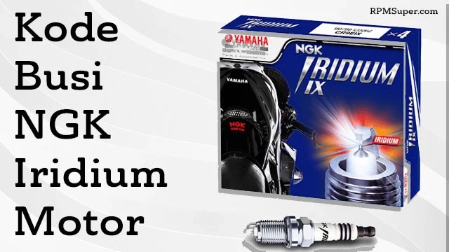 Kode Busi NGK Iridium Motor