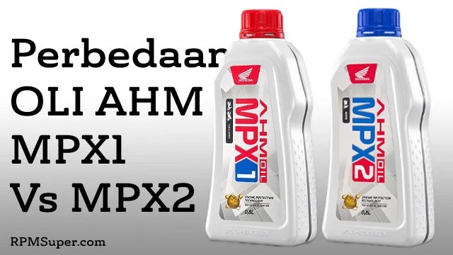 Perbedaan Oli MPX 1 dan MPX 2