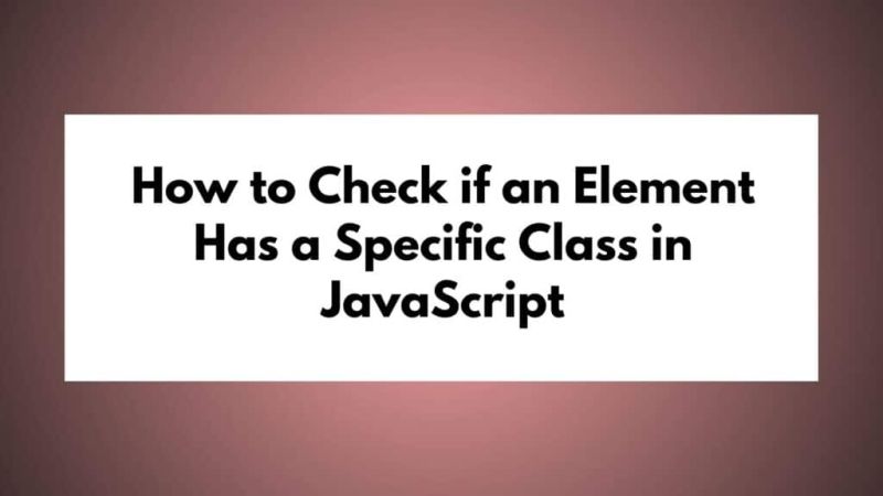 How Do I Check If An Element Has A Specific Class In Javascript - Download Professional City Image | Ultra HD