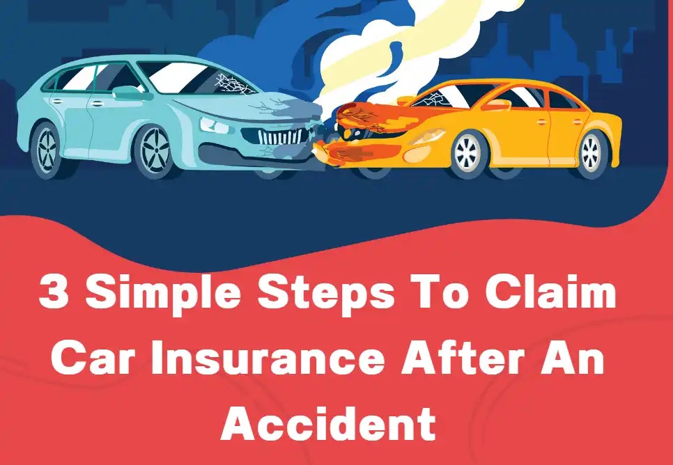 3 simple steps to claim car insurance after an accident