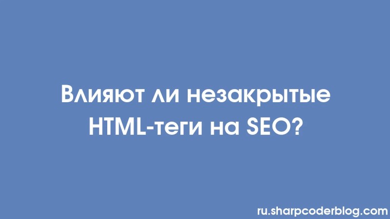 Apakah Tag Html Yang Tidak Tertutup Mempengaruhi Seo Sharp Coder Blog - Nature Background Collection - 8K Quality