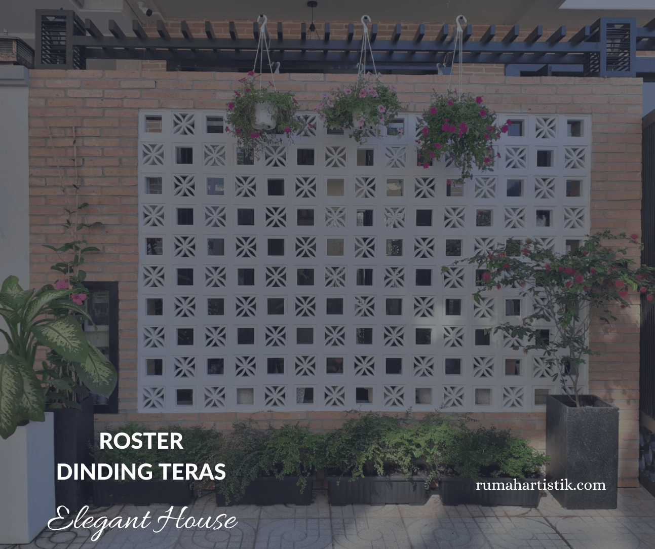 Pagar Roster Dinding Teras: Memadukan Kualitas dan Keindahan