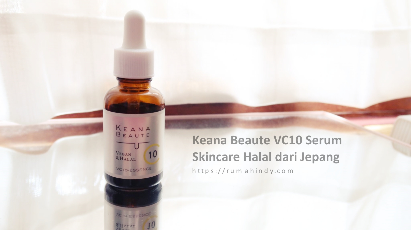 Keana Beaute VC10: Skincare Halal dari Jepang untuk Pori-porimu!