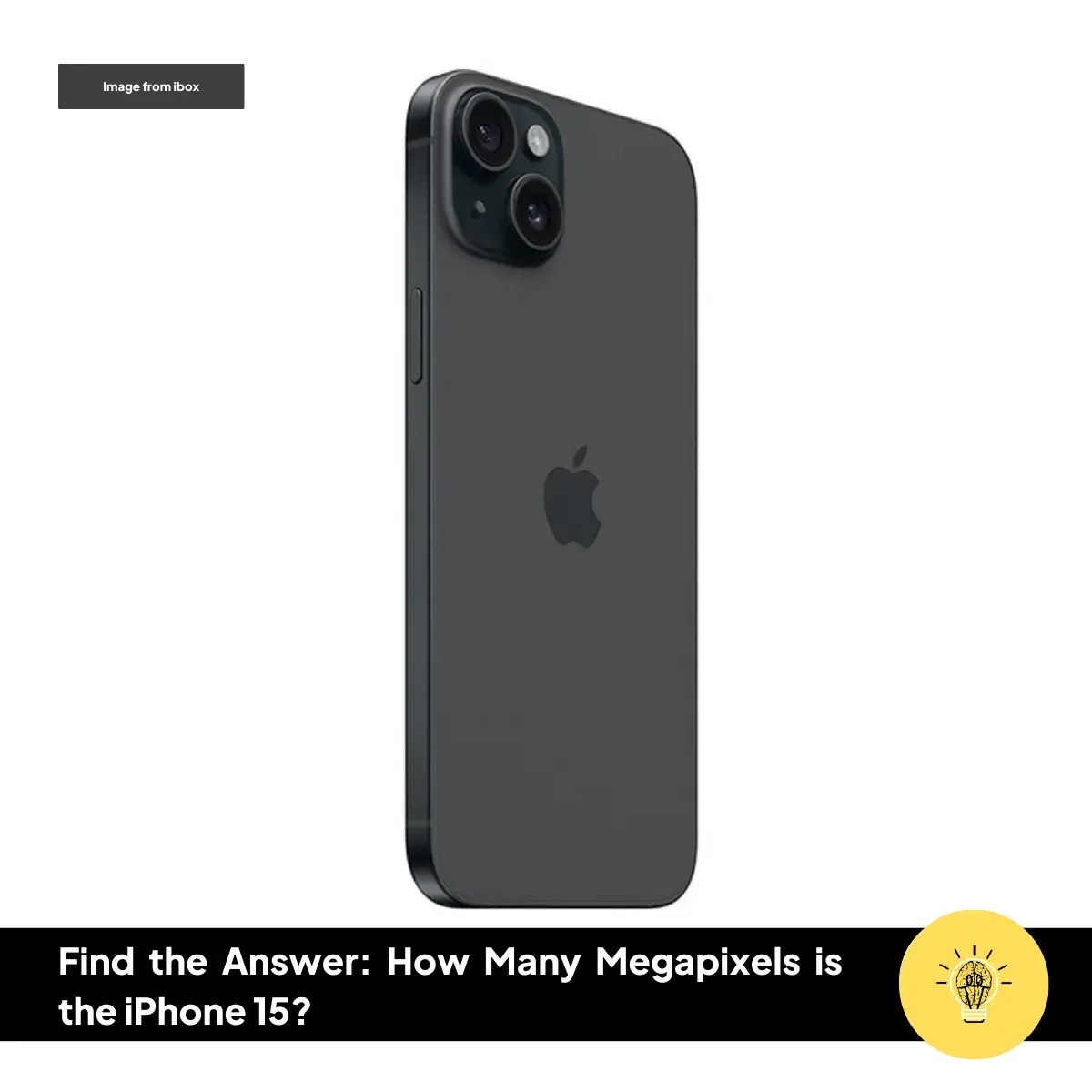 Find the Answer How Many Megapixels is the iPhone 15