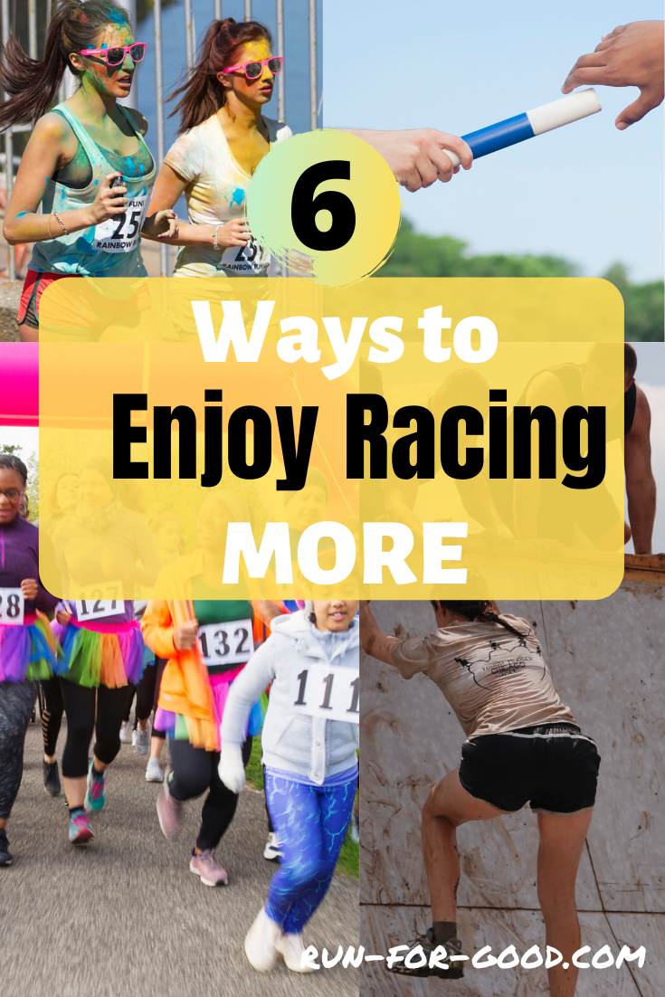 6 Ways to Enjoy Racing More - Run For Good