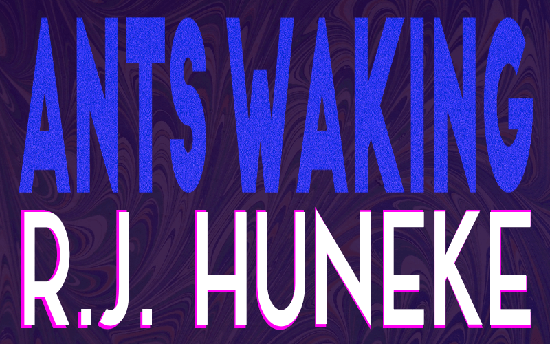 ants waking, r.j. huneke, trans, autistic, autism, sff, noir, fantasy, fairy tale, urban fantasy, cambridge