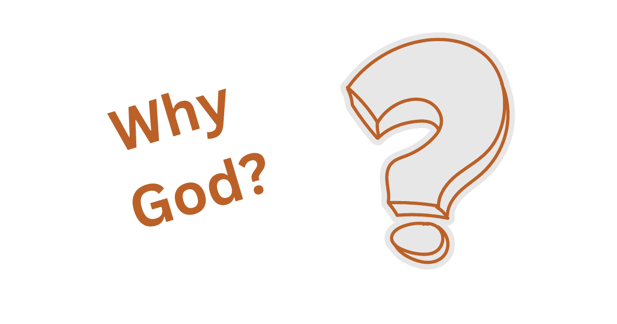 Why God? – Russell&rsquo;s Adventures