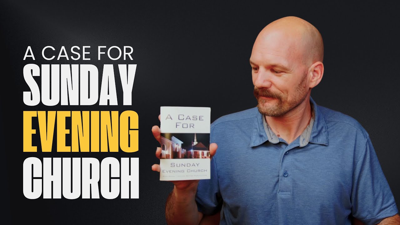 A Case for Sunday Evening Church