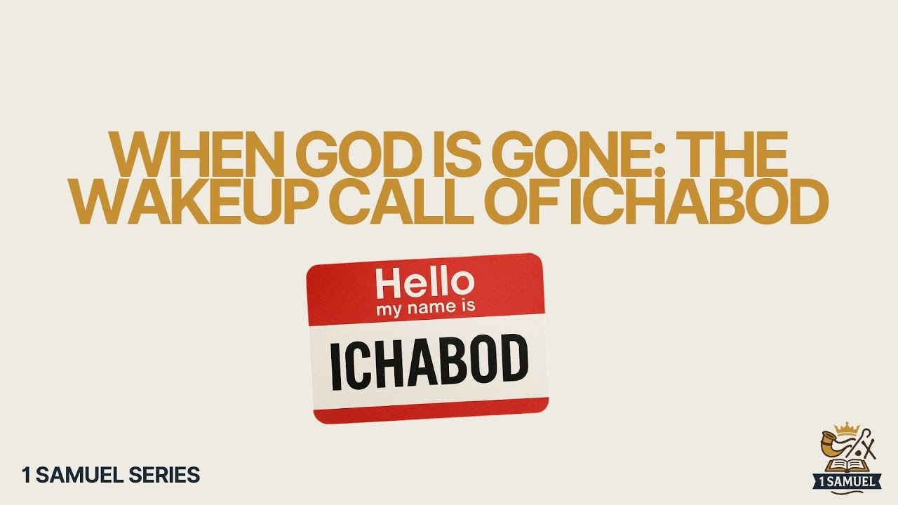 When God is Gone: The wakeup call of ICHABOD (1 Samuel 4)