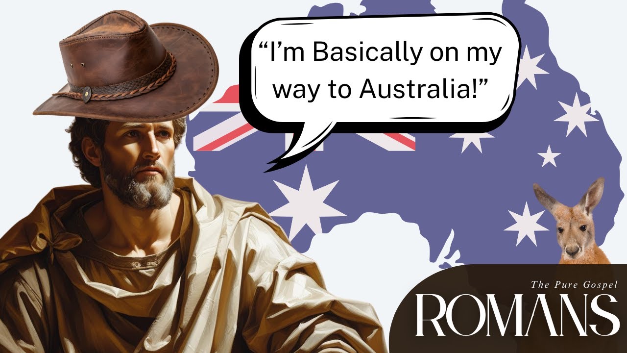 "Basically on my way to Australia" - Paul (01 Romans Overview Chapter by Chapter)