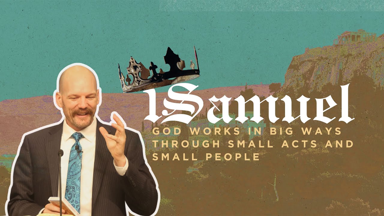 God Works in BIG Ways Through Small Acts and Small People (1 Samuel 1)