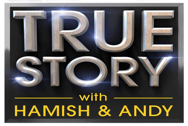 True Story with Hamish & Andy  returns next month