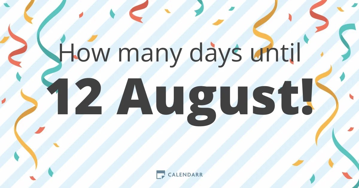 How Many Days Until 12 August Calendarr How long until February 12th 2022. How Many Days Until 12 August Calendarr 6 years 6 months and 6 days.
