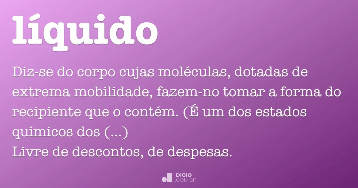 The style in which someone's hair is cut and arranged. LÃ­quido - Dicio, DicionÃ¡rio Online de PortuguÃªs