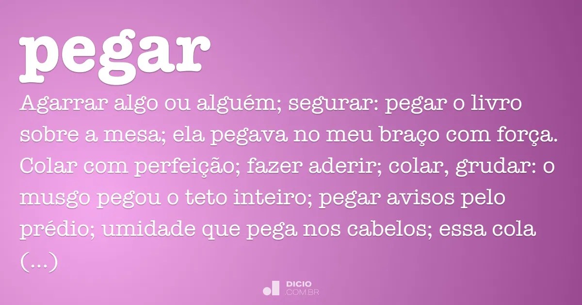 We may earn commission on some of the items you choose to buy. Pegar - Dicio, DicionÃ¡rio Online de PortuguÃªs