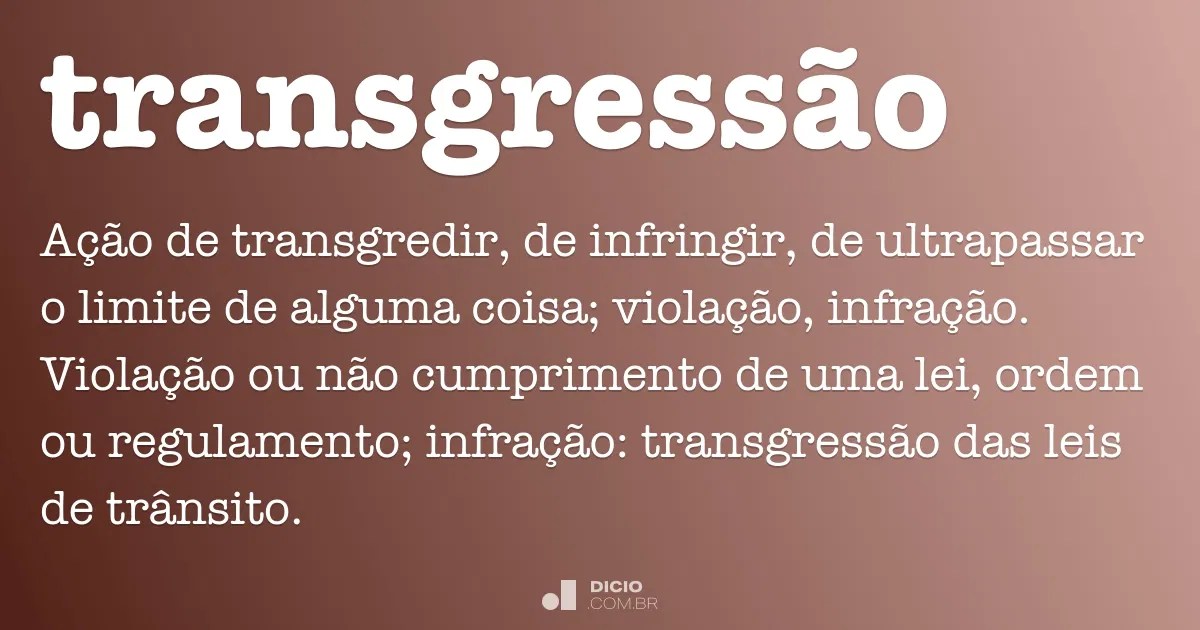 September, sind leitungen in scharmbeckstotel dran. TransgressÃ£o - Dicio, DicionÃ¡rio Online de PortuguÃªs