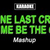 baixar Karaoke - One Last Cry / Let Me Be The One (Mashup) mp3