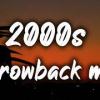 baixar 2000s nostalgia mix ~throwback playlist mp3