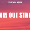 baixar Future - Comin Out Strong (Lyrics) ft. The Weeknd mp3