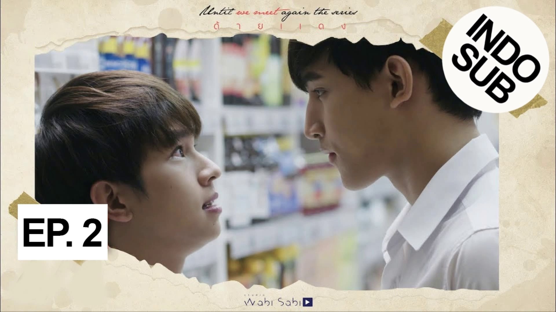 Watch movies streaming download film gratis online. Indo Sub Until We Meet Again The Series Ep 2 Video Dailymotion