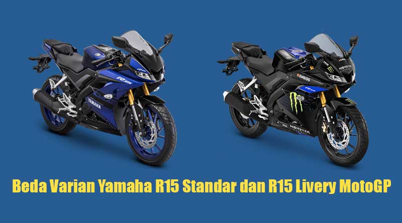 Beda Varian Yamaha R15 Standar Dan Livery Motogp Selisih Rp