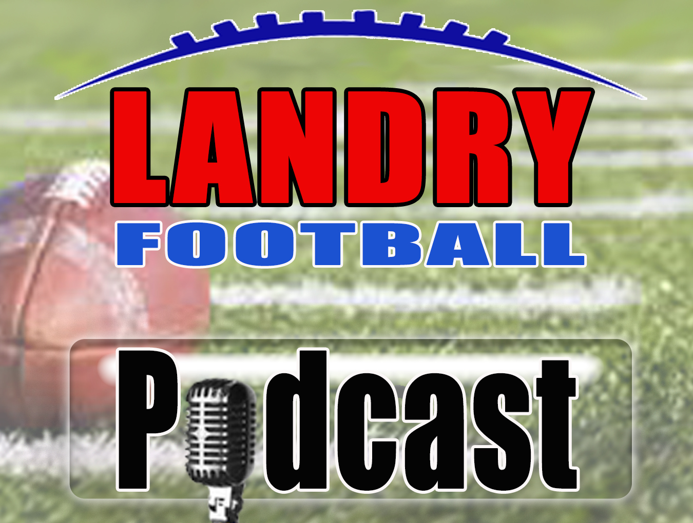 The landry football podcast august 17, 2017