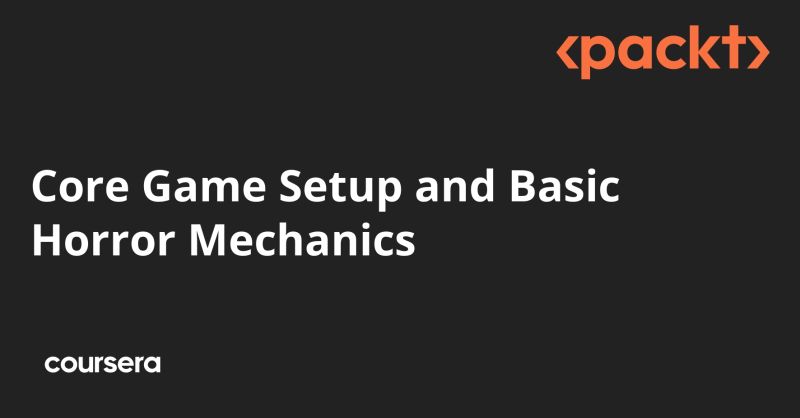 Online Course Core Game Setup And Basic Horror Mechanics From Packt Class Central - Premium Geometric Image Gallery - 4K