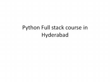 Ppt Full Stack Developer Course In Hyderabad Full Stack Development