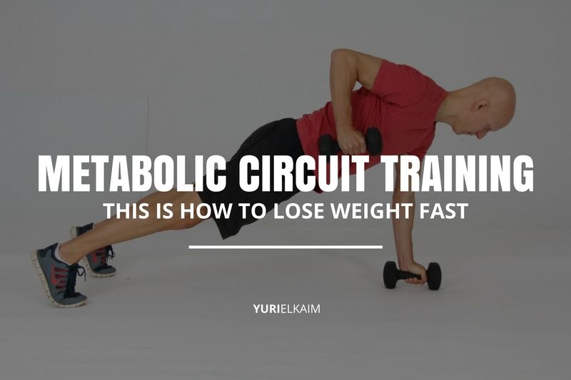 Metabolic Circuit Training This Is How To Lose Weight Fast Yuri Elkaim