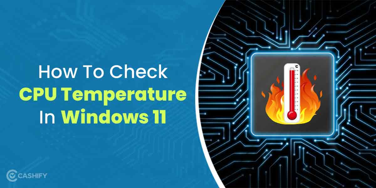 How To Check Cpu Temperature In Windows 11 How To Check CPU Temperature In Windows 11 