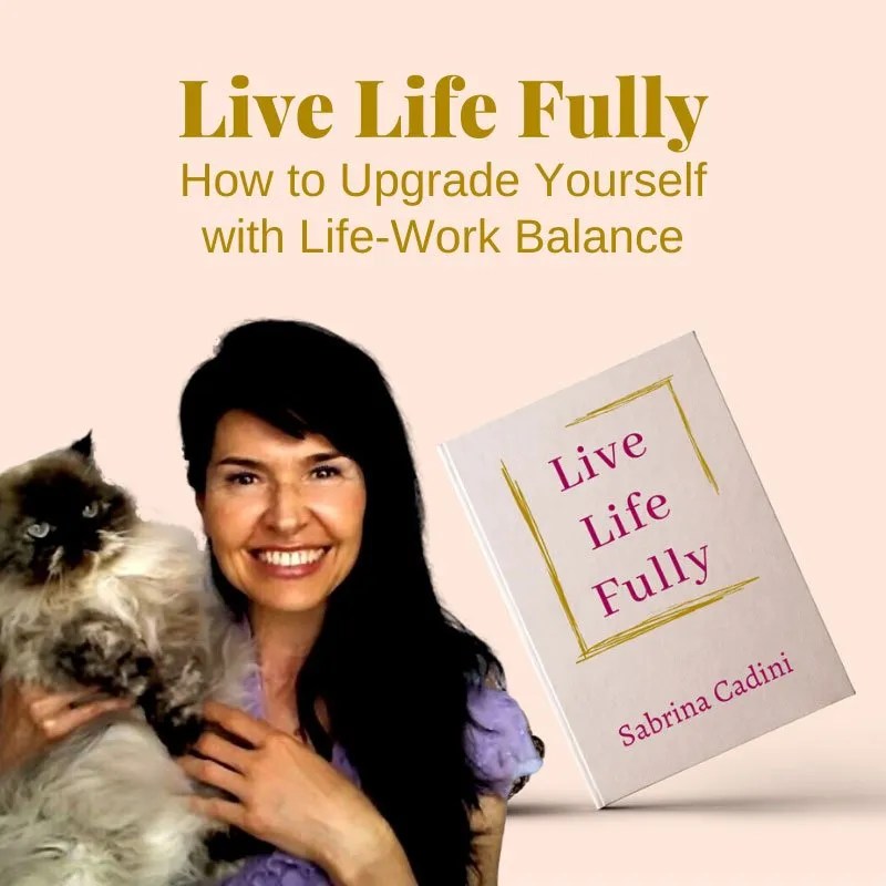 sabrina cadini life-work balance live life fully book author holistic life coach